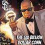The Six Billion Dollar Conn (Explicit)