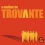O Melhor Do Trovante (2ª Edição)
