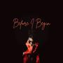 Before I Begin (Explicit)