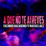 A Que No Te Atreves