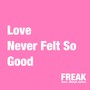 Love Never Felt So Good