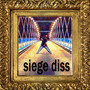 Siege Diss