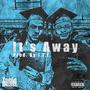It's Away (Explicit)