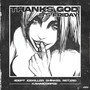 THANKS GOD ITS FRIDAY (Explicit)