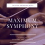 Maximum Symphony: Uplifting Orchestral Music To Bring Out Bravery And Heroism