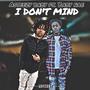 I Don't Mind (feat. BabyNae) [Explicit]