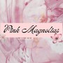 Pink Magnolias