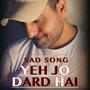 Ye Jo Dard Hai (Sad Song)