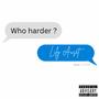 Who Harder? (Explicit)