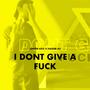 I Dont Give A **** (feat. Haseeb Ali)