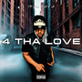 4 Tha Love (Explicit)