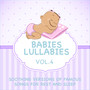 Babies Lullabies - Soothing Versions of Famous Songs for Rest and Sleep, Vol. 4