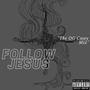 Follow Jesus (Explicit)