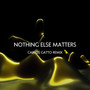 Nothing Else Matters (Carlos Gatto Remix)