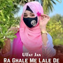 Ra Ghale Me Lale De