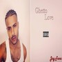 Ghetto Love (Explicit)