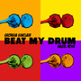 Beat My Drum (Explicit)