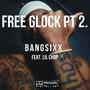 FREE GLOCK, Pt. 2 (feat. Lil Chop) [Explicit]