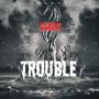 Trouble (feat. Loaduprecords) [Explicit]