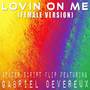 Lovin On Me (Female Version) [Explicit]