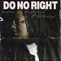 Do No Right (feat. DJ Beejay) [Explicit]