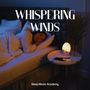 Whispering Winds: Sleep Music for Adults