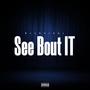 See Bout It (Explicit)