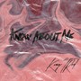 Know About Me (Explicit)