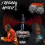 I Record Myself (Explicit)