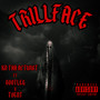 TRILL FACE (Explicit)