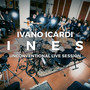 Ines (Unconventional Live Session)