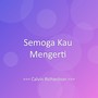 Semoga Kau Mengerti