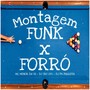 Montagem Funk x Forró (Explicit)