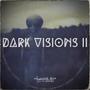 Dark Visions II
