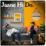 Jaane Hi Do (Acoustic)