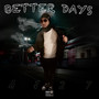 Better Days (Explicit)