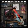 Don't Ever (Explicit)