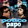 Pouco Papo (Explicit)