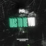 MTG Has To Be You (Explicit)