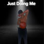 Just Doing Me (Explicit)