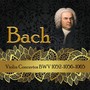 Bach, Violin Concertos BWV 1052-1056-1065