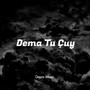 Dema Tu Çuy