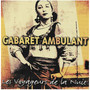 CABARET AMBULANT, Les voyageurs de la nuit