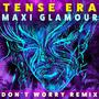 Don't Worry (Tense Era Remix)