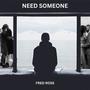 Need Someone