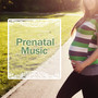 Prenatal Music – Music for Newborn and Future Mom, Classical Melodies for Rest