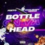 Bottle On Ya Head (feat. Hoolibaby Neeno) [Explicit]
