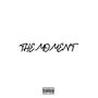 The Moment (feat. Flacco Barry) [Explicit]