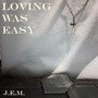 Loving was easy