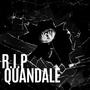 R.I.P QUANDALE (Explicit)